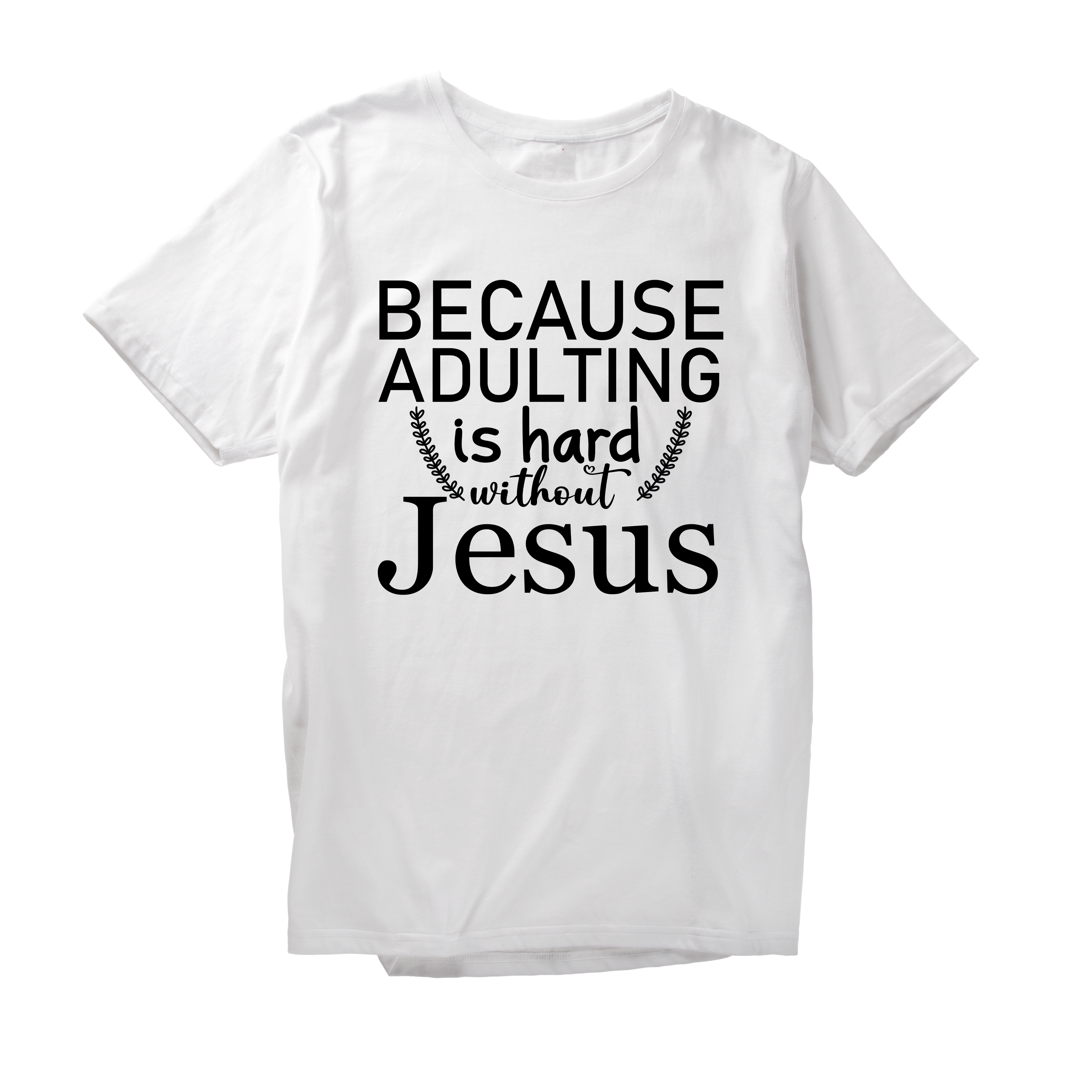 Alfaq Because Adulting Is Hard Without Jesus T-Shirt